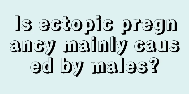 Is ectopic pregnancy mainly caused by males?