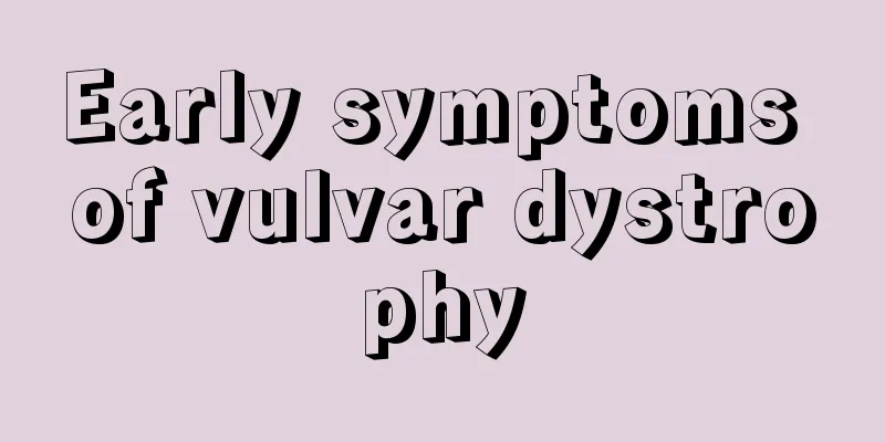 Early symptoms of vulvar dystrophy