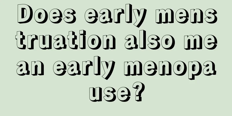 Does early menstruation also mean early menopause?