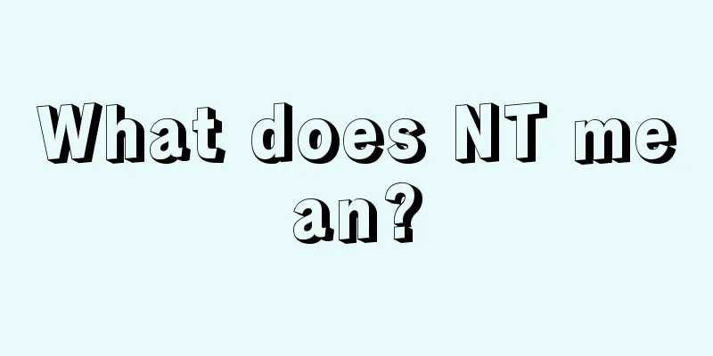 What does NT mean?