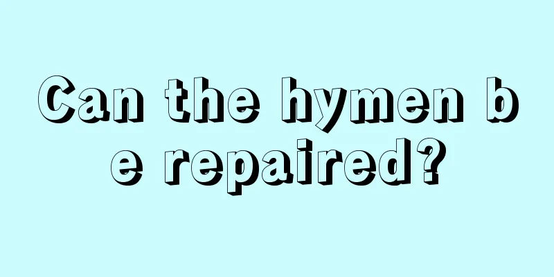 Can the hymen be repaired?