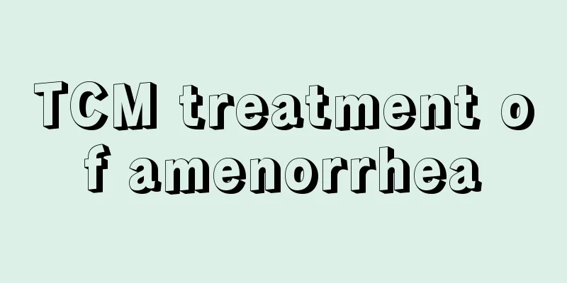 TCM treatment of amenorrhea