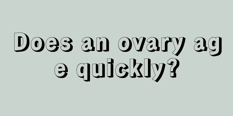 Does an ovary age quickly?