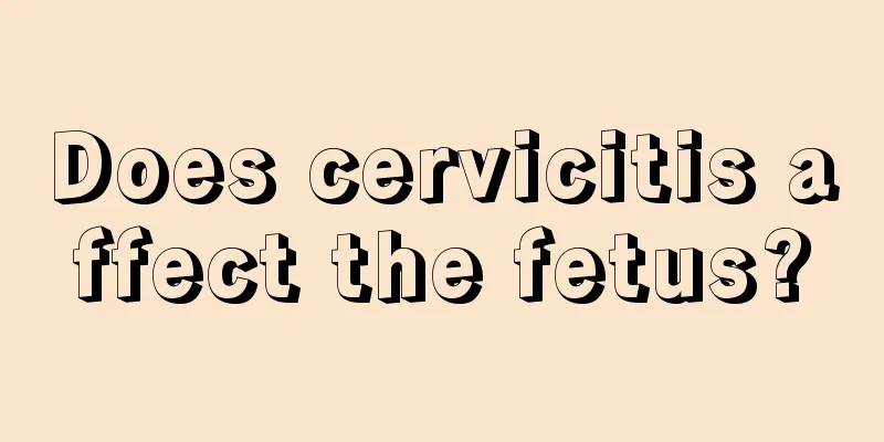 Does cervicitis affect the fetus?