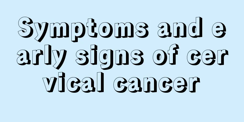 Symptoms and early signs of cervical cancer