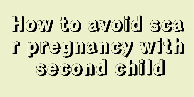 How to avoid scar pregnancy with second child