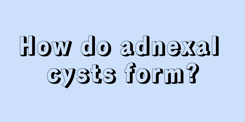 How do adnexal cysts form?