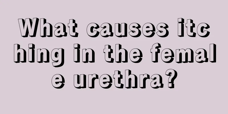 What causes itching in the female urethra?