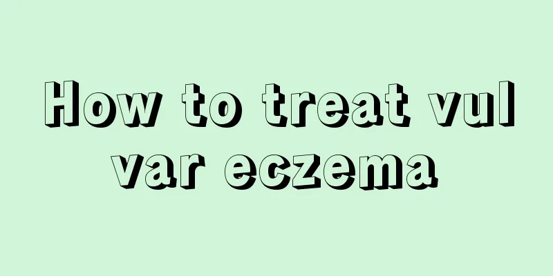 How to treat vulvar eczema