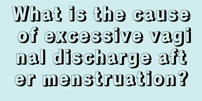 What is the cause of excessive vaginal discharge after menstruation?