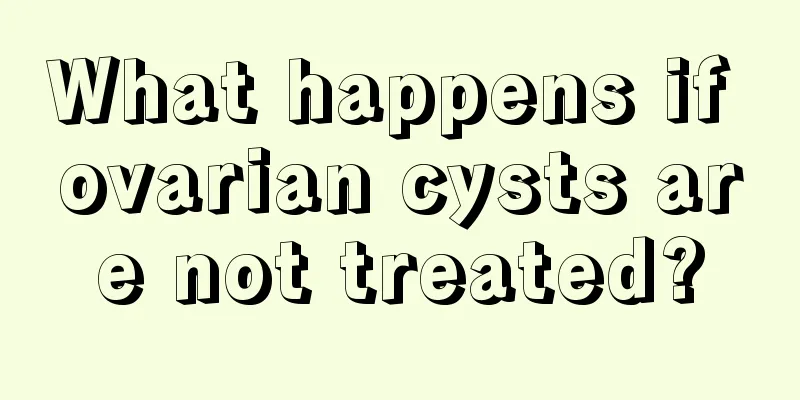 What happens if ovarian cysts are not treated?