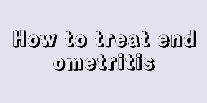 How to treat endometritis