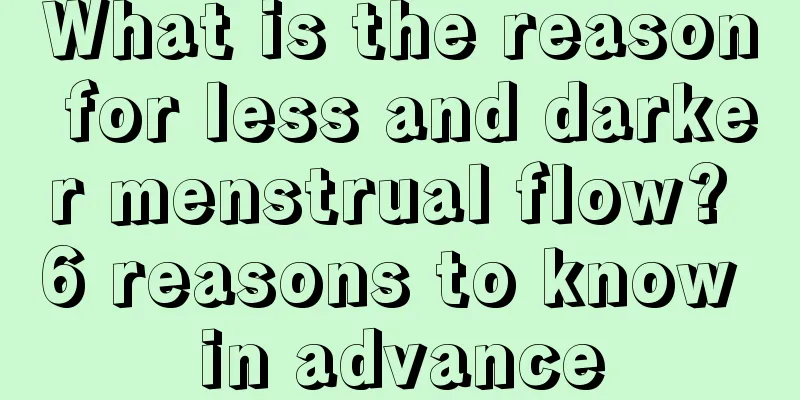 What is the reason for less and darker menstrual flow? 6 reasons to know in advance