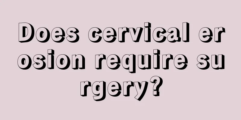 Does cervical erosion require surgery?