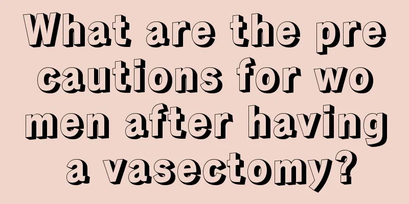 What are the precautions for women after having a vasectomy?