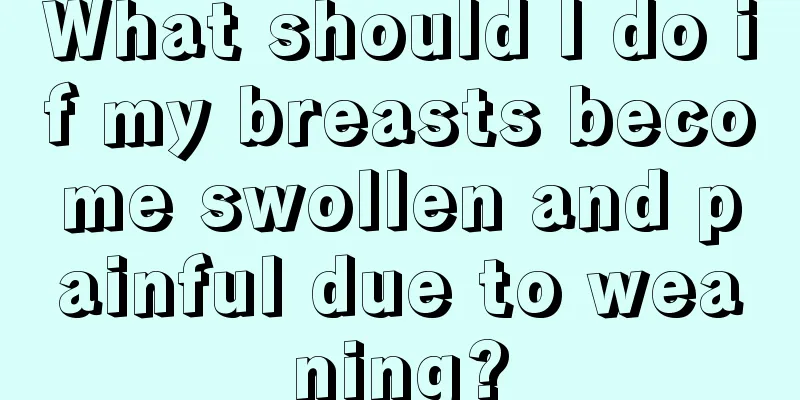 What should I do if my breasts become swollen and painful due to weaning?