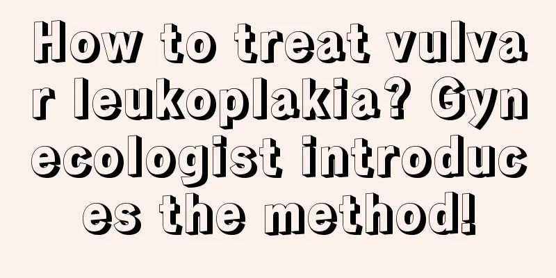 How to treat vulvar leukoplakia? Gynecologist introduces the method!