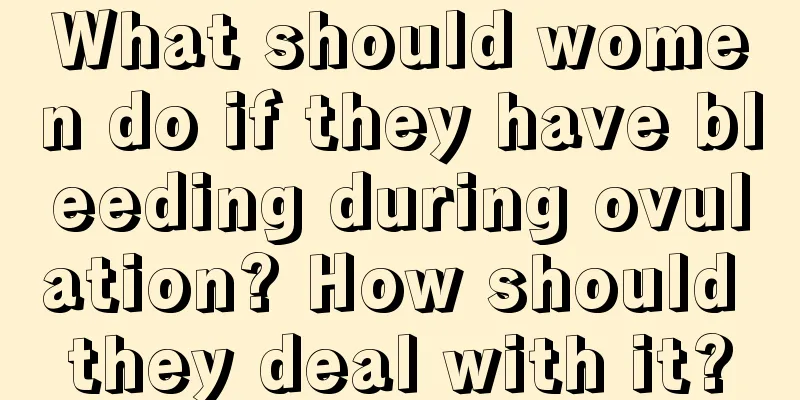 What should women do if they have bleeding during ovulation? How should they deal with it?