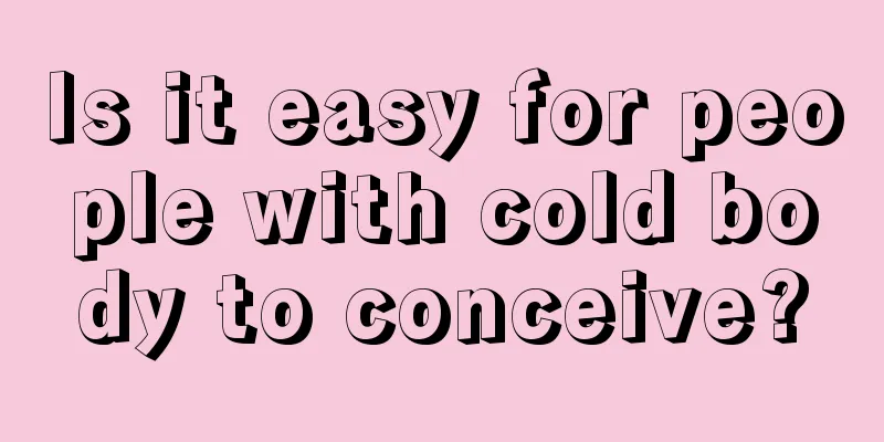 Is it easy for people with cold body to conceive?