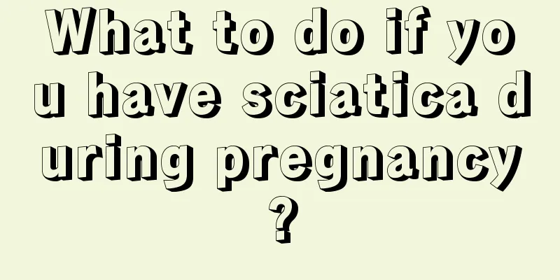 What to do if you have sciatica during pregnancy?