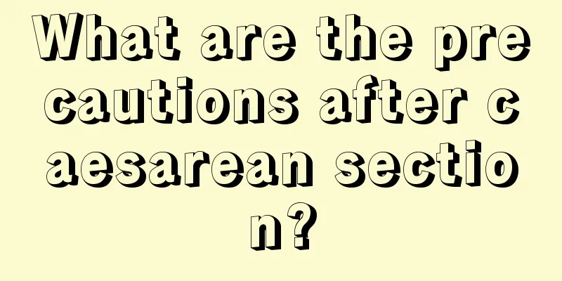 What are the precautions after caesarean section?