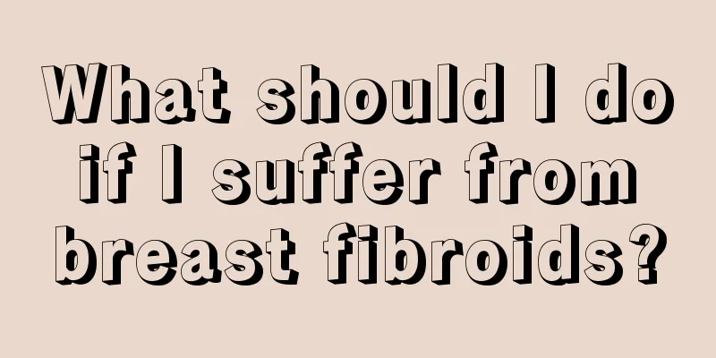 What should I do if I suffer from breast fibroids?