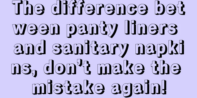 The difference between panty liners and sanitary napkins, don’t make the mistake again!