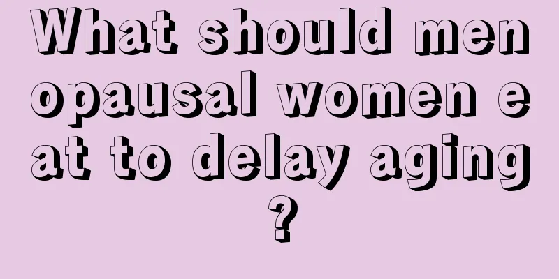 What should menopausal women eat to delay aging?