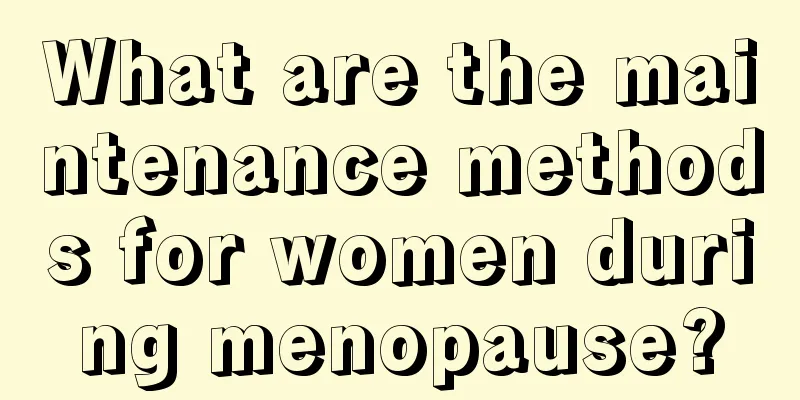 What are the maintenance methods for women during menopause?