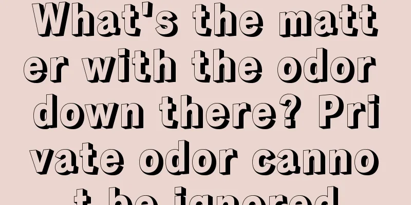 What's the matter with the odor down there? Private odor cannot be ignored