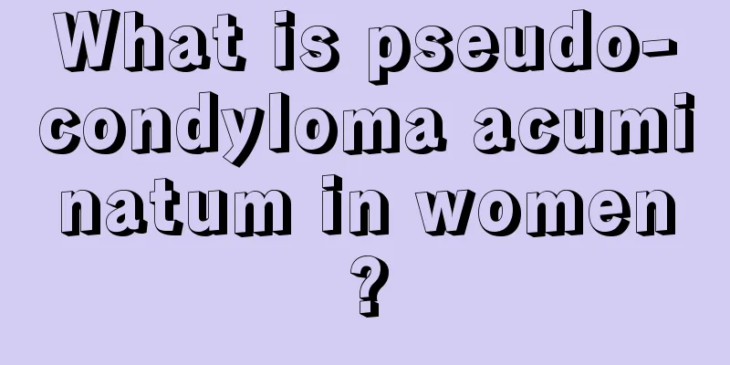 What is pseudo-condyloma acuminatum in women?