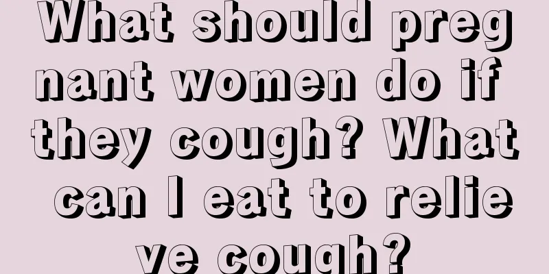 What should pregnant women do if they cough? What can I eat to relieve cough?