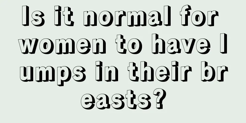 Is it normal for women to have lumps in their breasts?