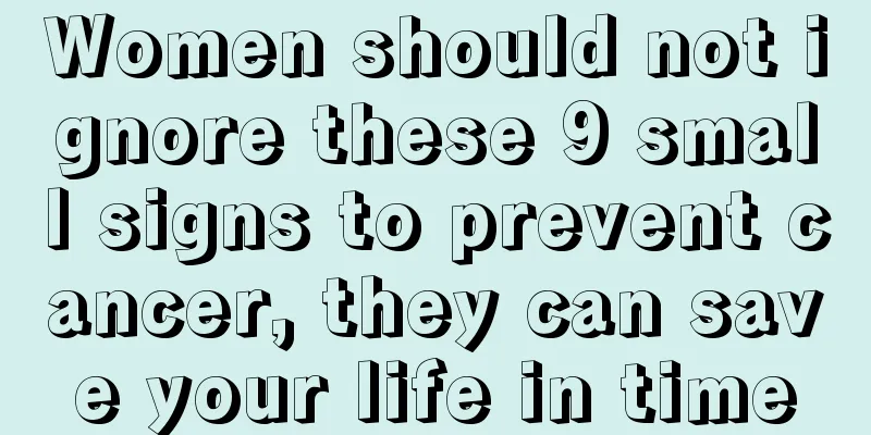 Women should not ignore these 9 small signs to prevent cancer, they can save your life in time