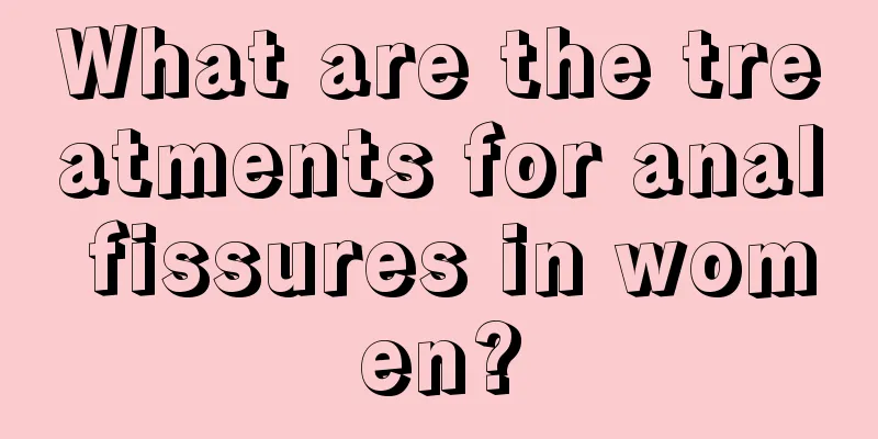 What are the treatments for anal fissures in women?