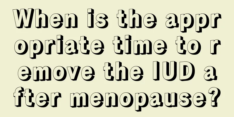 When is the appropriate time to remove the IUD after menopause?