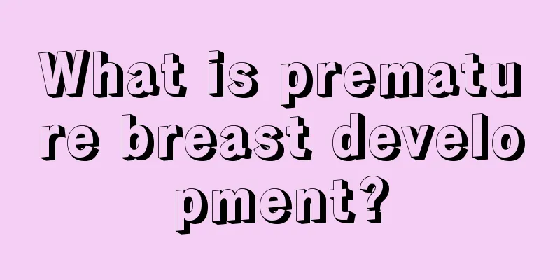 What is premature breast development?