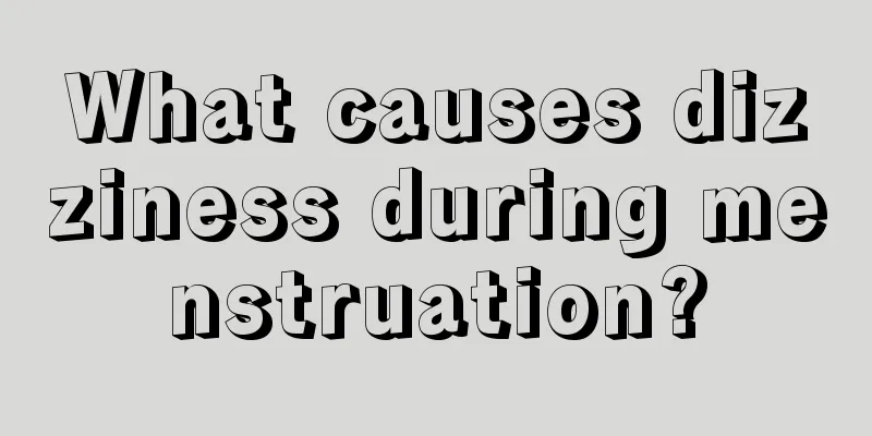 What causes dizziness during menstruation?