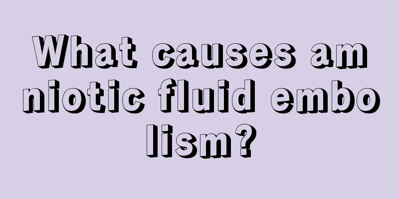 What causes amniotic fluid embolism?