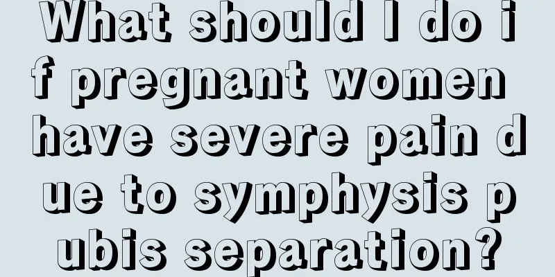 What should I do if pregnant women have severe pain due to symphysis pubis separation?