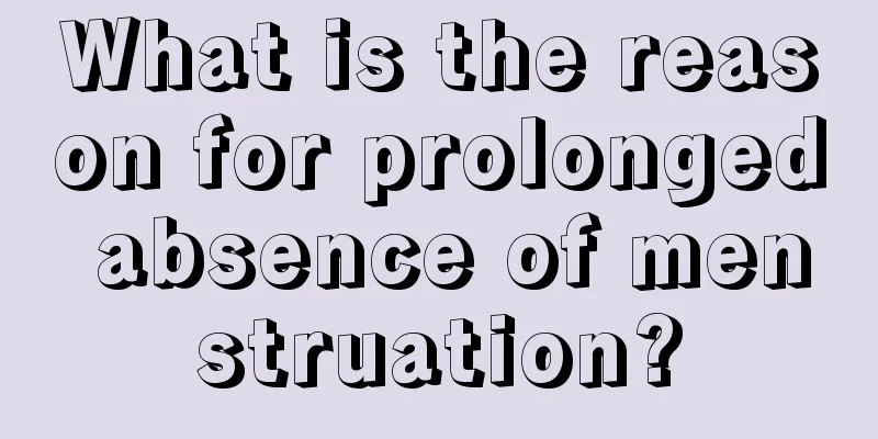 What is the reason for prolonged absence of menstruation?