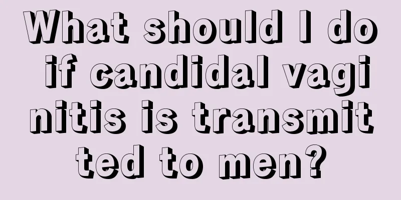 What should I do if candidal vaginitis is transmitted to men?