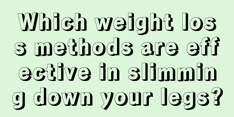 Which weight loss methods are effective in slimming down your legs?