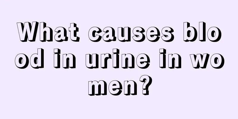 What causes blood in urine in women?