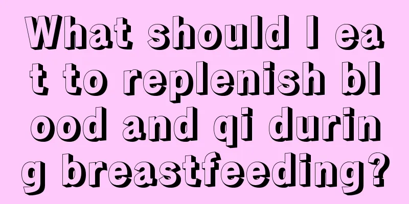 What should I eat to replenish blood and qi during breastfeeding?