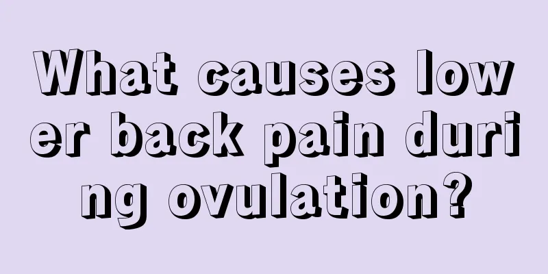 What causes lower back pain during ovulation?