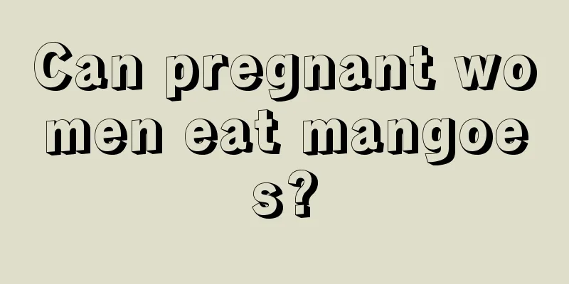 Can pregnant women eat mangoes?