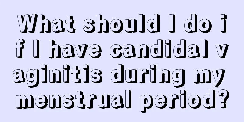 What should I do if I have candidal vaginitis during my menstrual period?