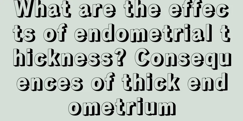 What are the effects of endometrial thickness? Consequences of thick endometrium