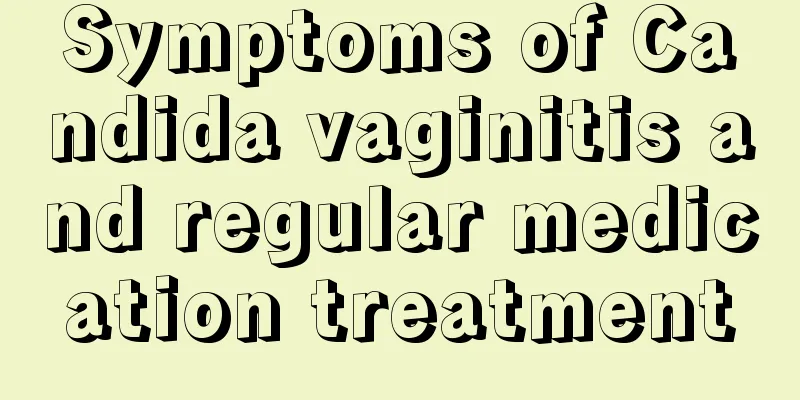 Symptoms of Candida vaginitis and regular medication treatment